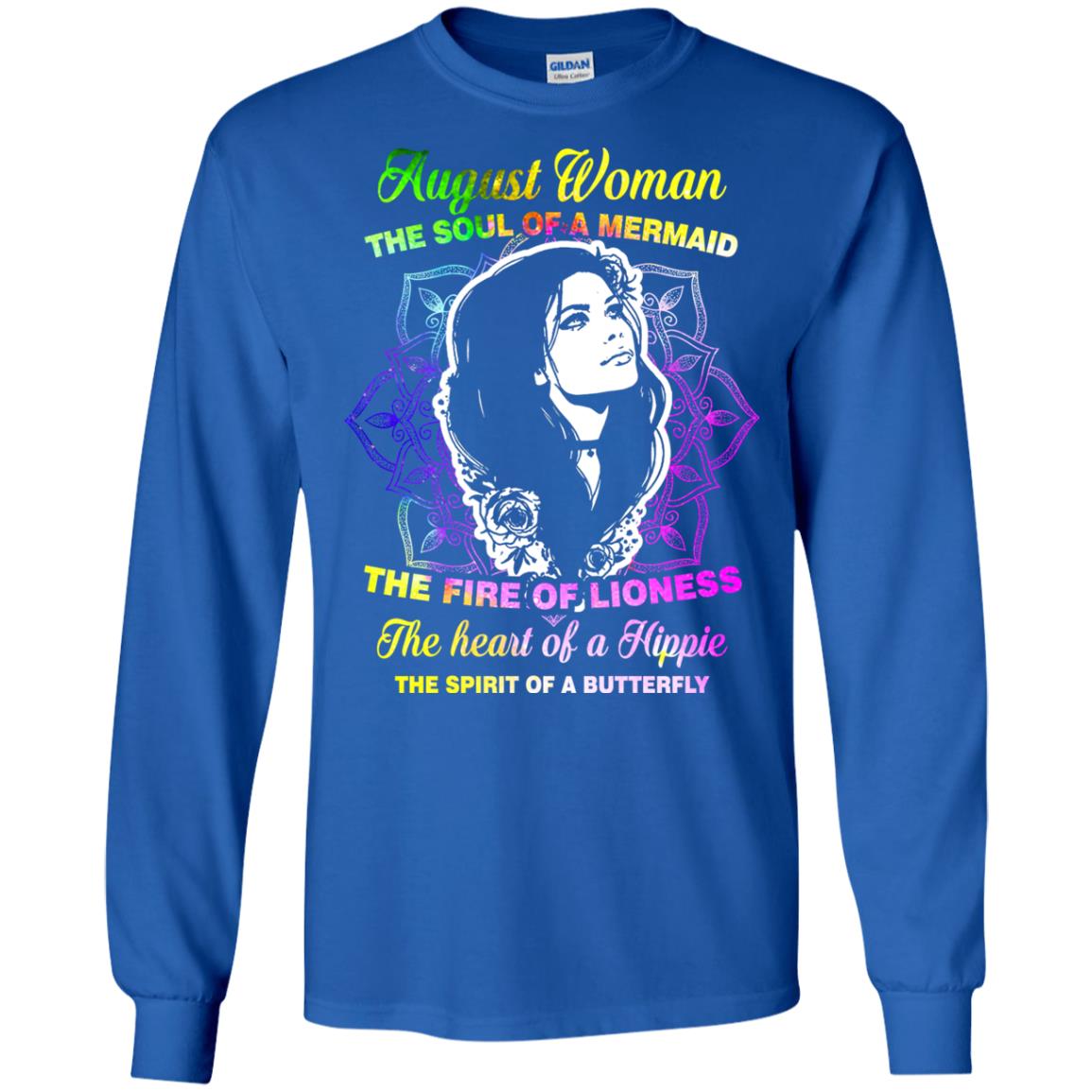 August Woman Shirt The Soul Of A Mermaid The Fire Of Lioness The Heart Of A Hippeie The Spirit Of A Butterfly Royal