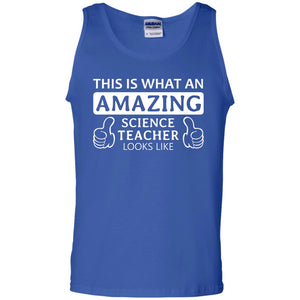 This Is What An Amazing Science Teacher Looks Like ShirtG220 Gildan 100% Cotton Tank Top