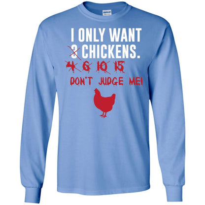 Funny Chichken Lovers T-shirt I Only Want 3 Chickens Or Carolina Blue