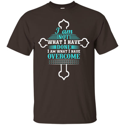 I Am Not What I Have Done I Am What I Have Overcome Christian T-shirt Dark Chocolate