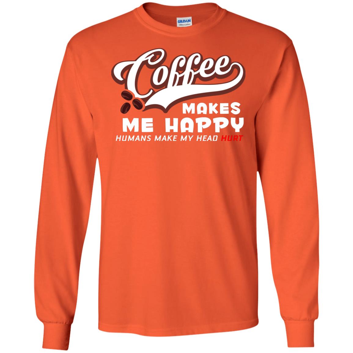 Coffee Makes Me Happy Coffee Lover T-shirt Orange
