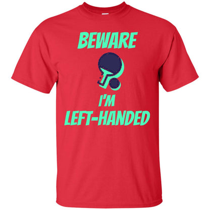 Table Tennis T-shirt Beware Im Left Handed Players Red