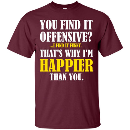 You Find It Offensive I Find It Funny T-shirt Maroon