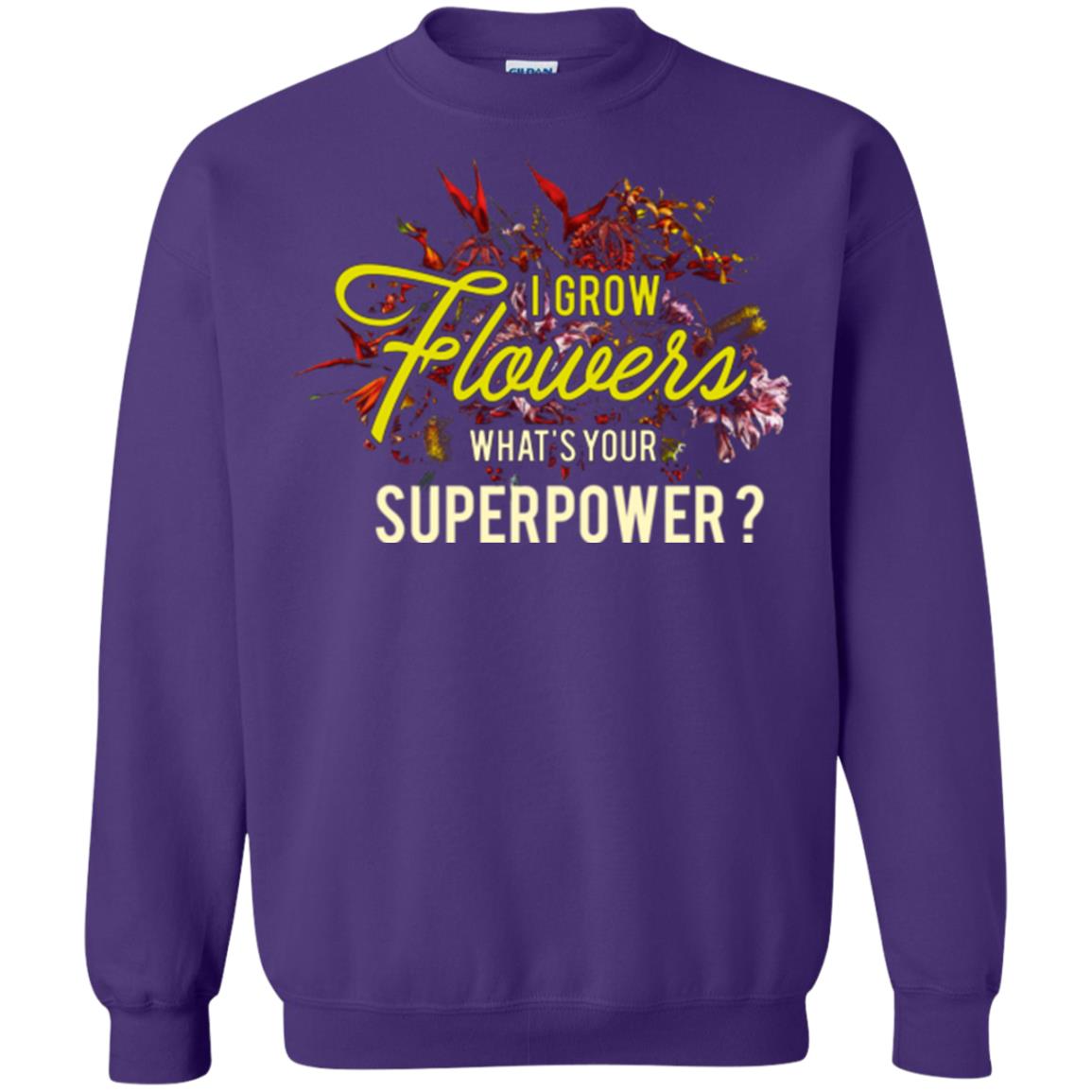 Florist T-shirt I Grow Flowers What's Your Superpower Purple