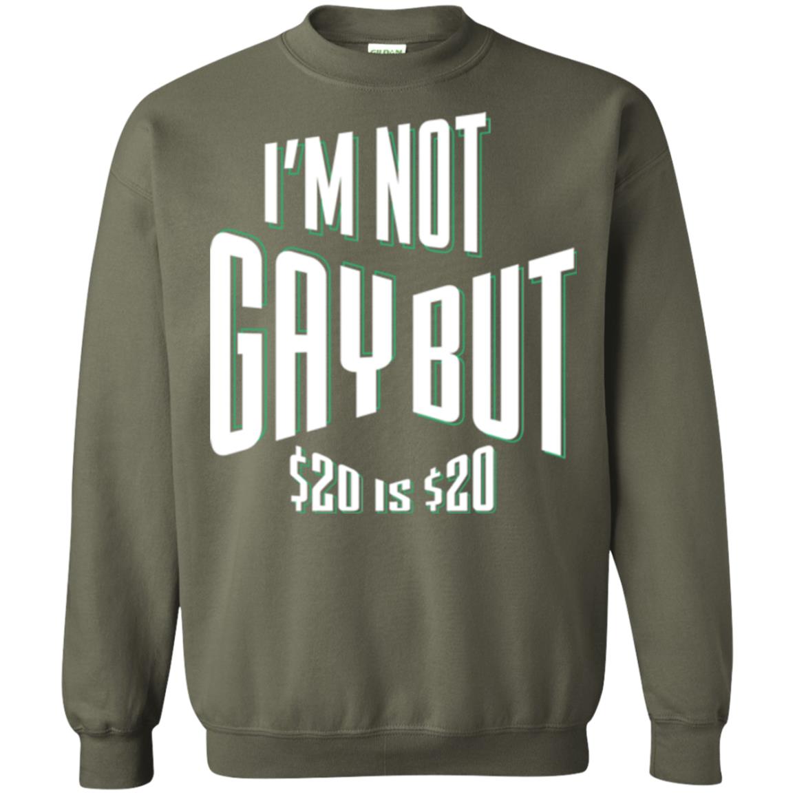 Funny Bi-curious Bachelor Humor Party T-shirt I'm Not Gay But $20 Is $20 Military Green