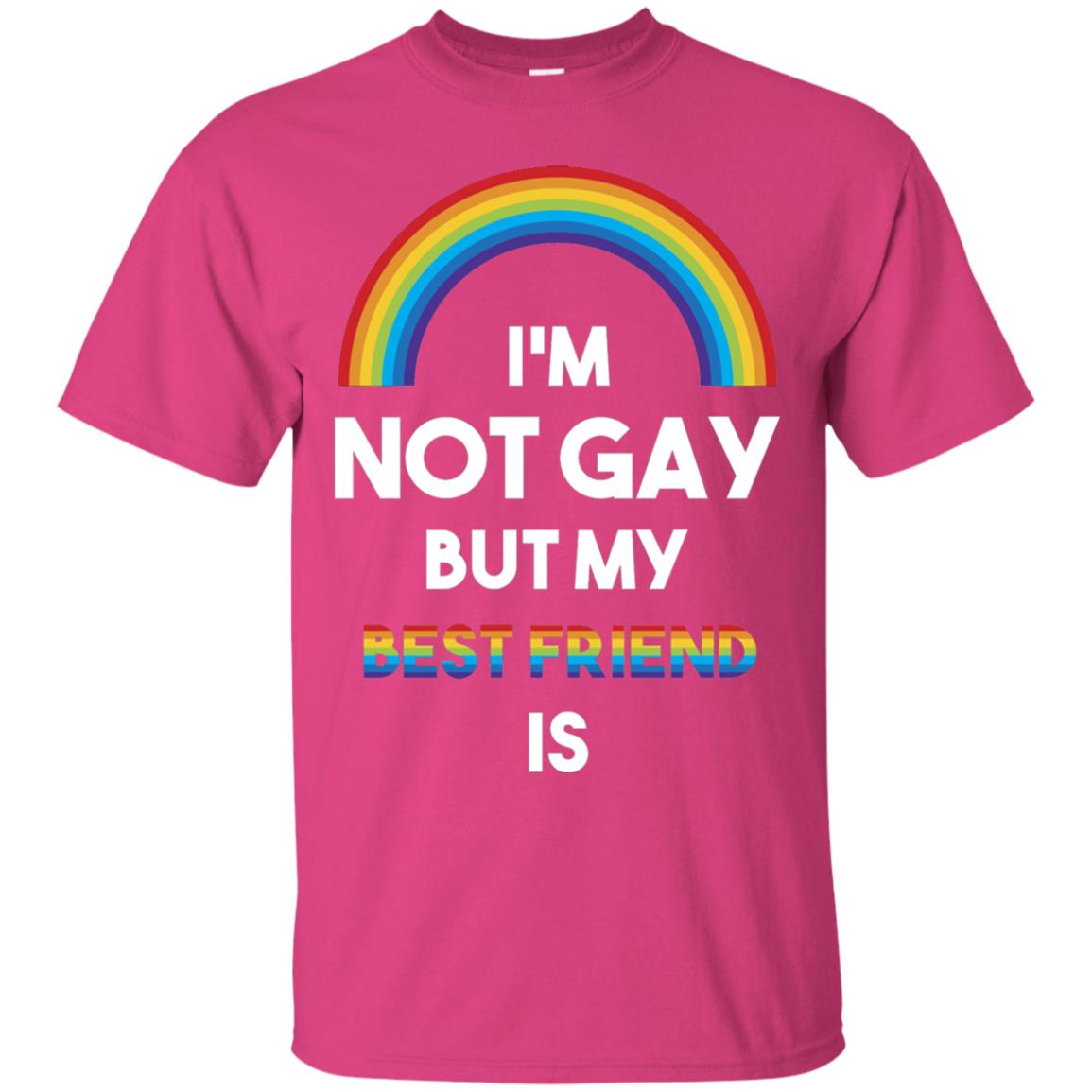 Im Not Gay But My Best Friend Is Lgbt T-shirt Heliconia