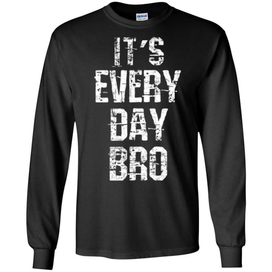 It's Every Day Bro T-shirt Black