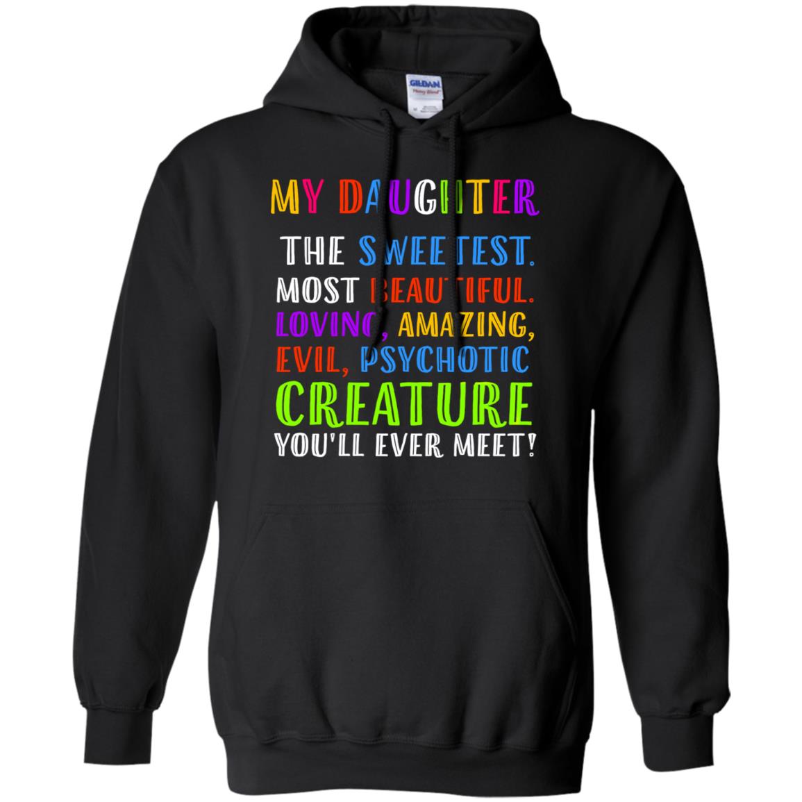 My Daughter The Sweetest Most Beautiful Loving Amazing Shirt Black
