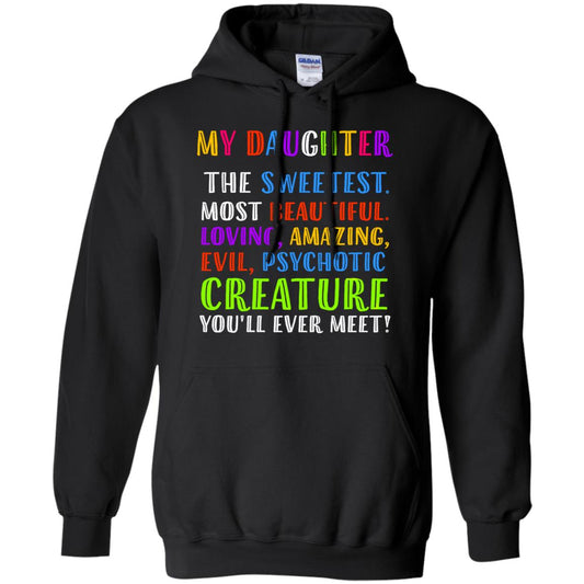 My Daughter The Sweetest Most Beautiful Loving Amazing Shirt Black