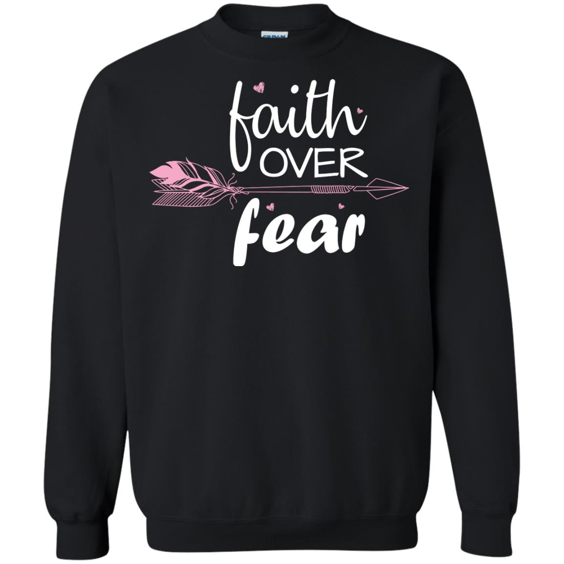 Faith Over Fear Arrow Christian ShirtG180 Gildan Crewneck Pullover Sweatshirt 8 oz.