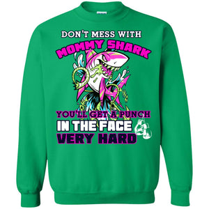 Don't Mess With Mommy Shark You'll Get A Punch In The Face Very Hard Family Shark ShirtG180 Gildan Crewneck Pullover Sweatshirt 8 oz.