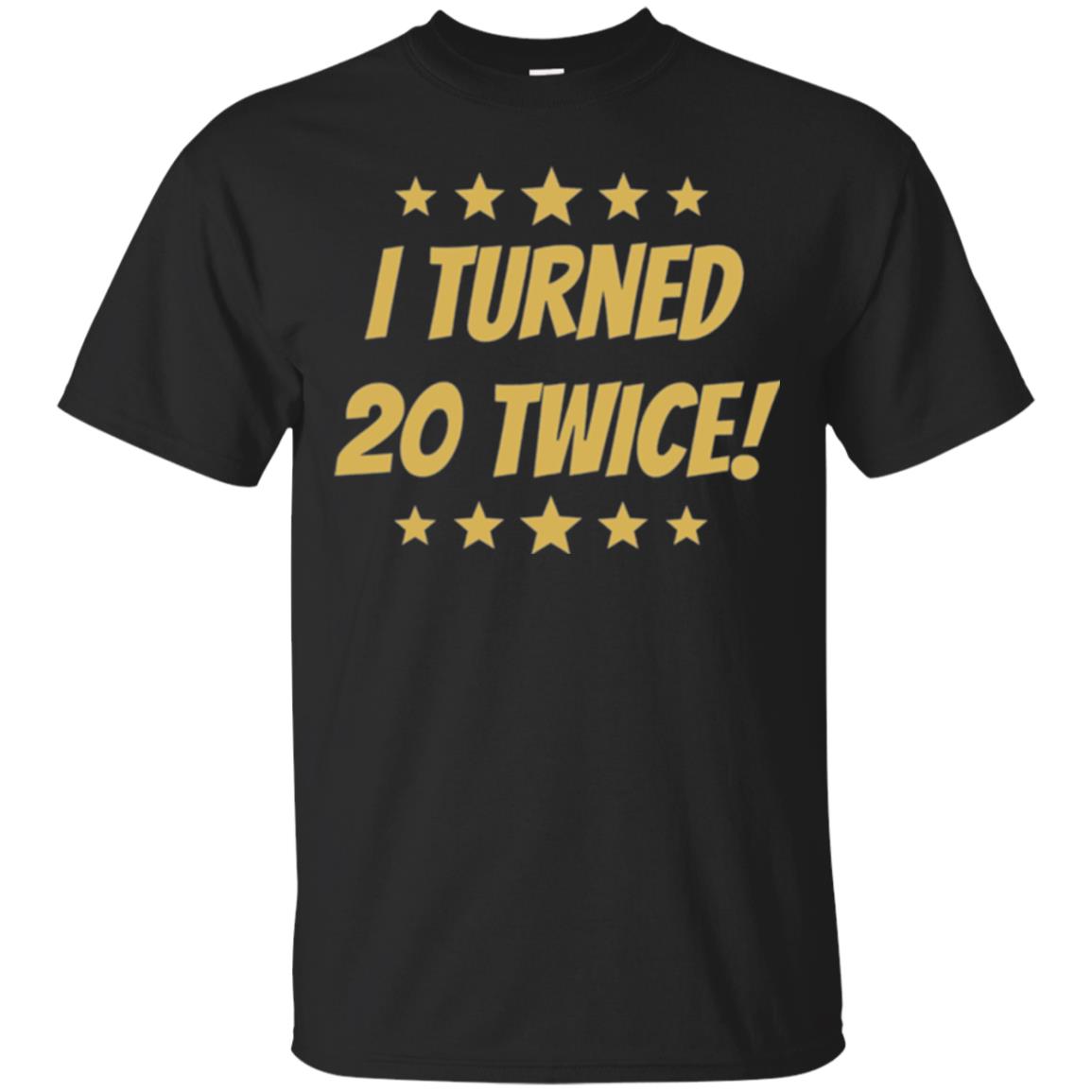 Brithday T-shirt I Turned 20 Twice Black