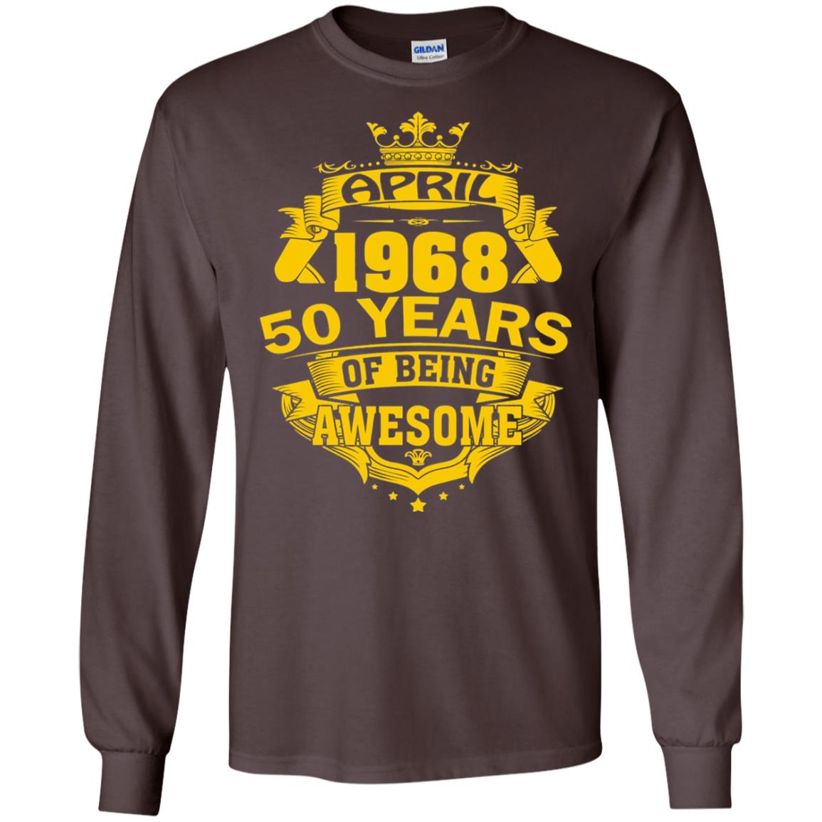 50th Birthday T-shirt April 1968 50 Years Of Being Awesome Dark Chocolate