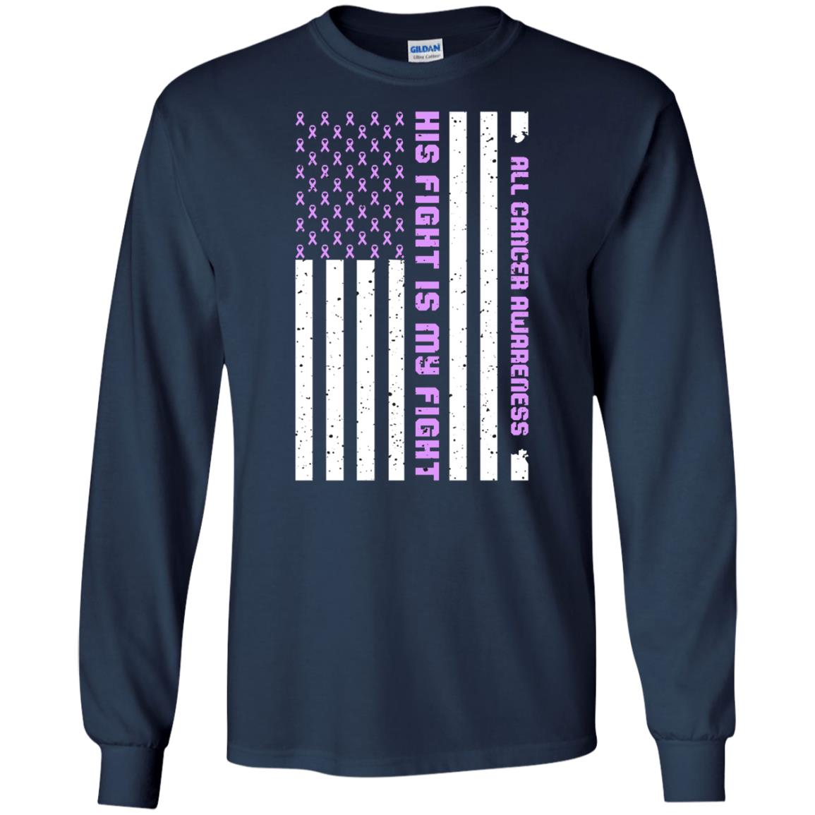 All Cancer Awareness His Fight Is My Fight Lavender Ribbon Stars Flag Of Usa Shirt Navy