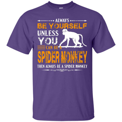 Always Be Yourself Unless You Can Be A Spider Monkey Purple