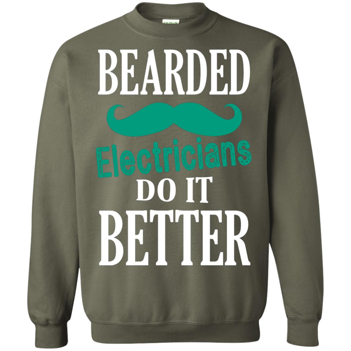 Bearded Electricians Do It Better Best Idea Shirt For Bearded Electricians Military Green