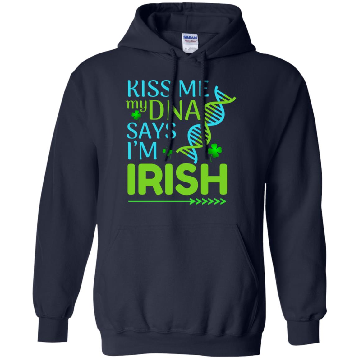 Kiss Me My Dna Say I'm Irish Saint Patricks Day Shirt Navy