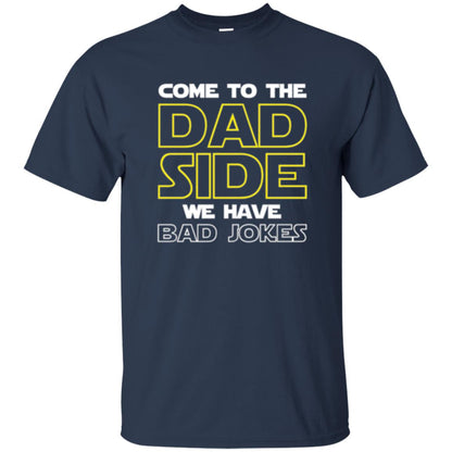 Daddy T-shirt Come To The Dad Side We Have Bad Jokes Navy