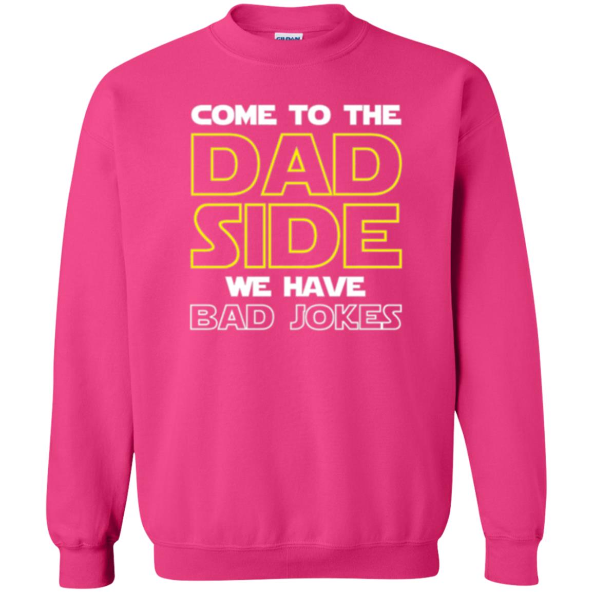 Daddy T-shirt Come To The Dad Side We Have Bad Jokes Heliconia
