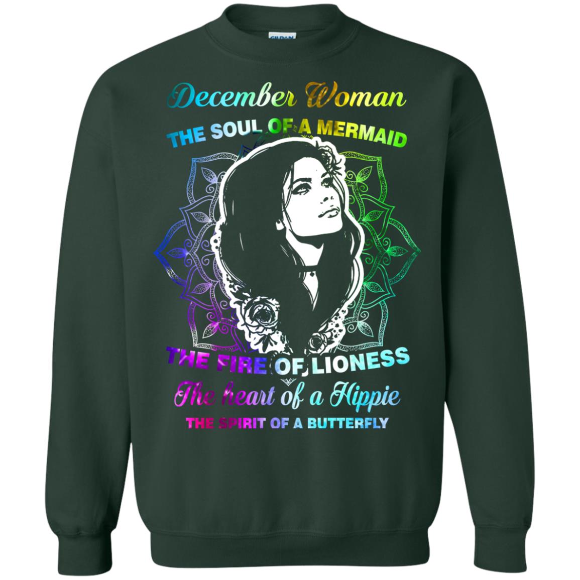 December Woman Shirt The Soul Of A Mermaid The Fire Of Lioness The Heart Of A Hippeie The Spirit Of A Butterfly Forest Green