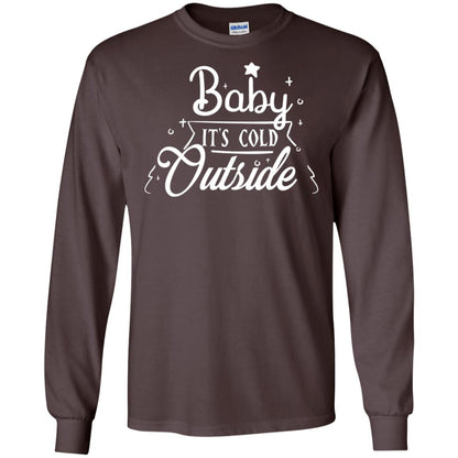 Baby It's Cold Outside X-mas Quote Gift Shirt Dark Chocolate