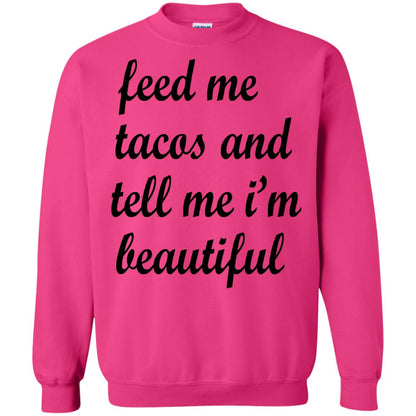 Feed Me Tacos And Tell Me Im Beautiful Cinco De Mayo Shirt Heliconia