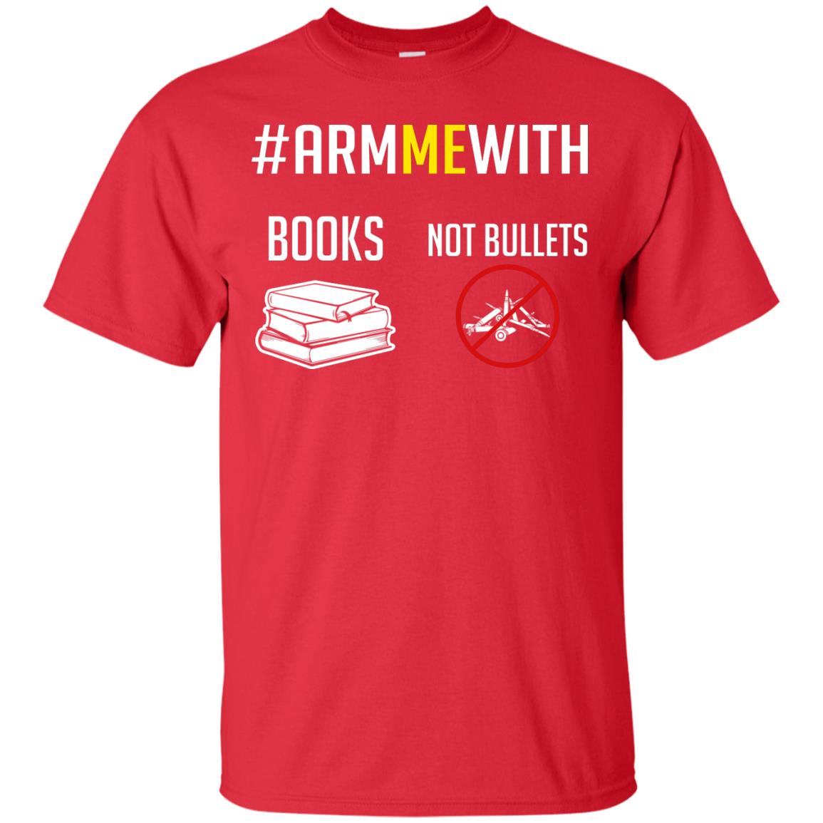 Arm Me With Books Not Bullets Gun Control T-shirt Red