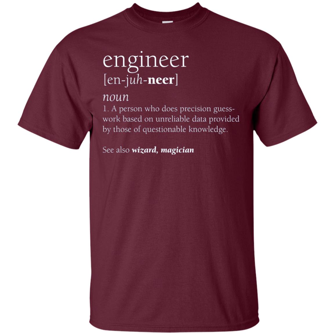 A Person Who Does Precision Guess Work Based On Unreliable Data Engineer Definition T-shirt Maroon