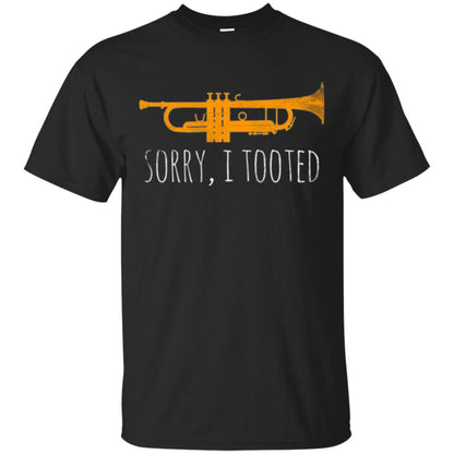 Trumpet Lovers T-shirt Sorry I Tooted Black