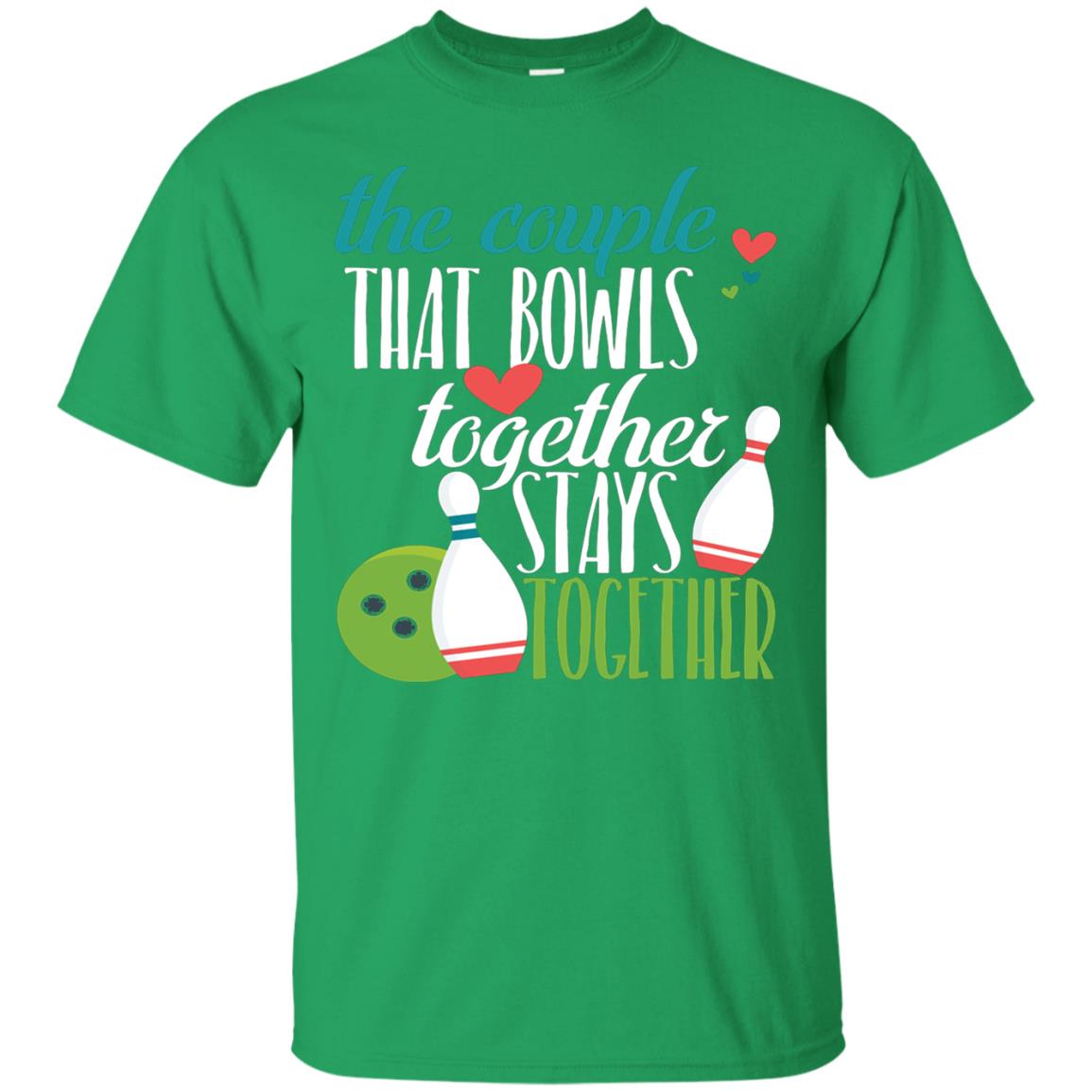 Bowler Shirt The Couple That Bowls Together Stay Together Irish Green