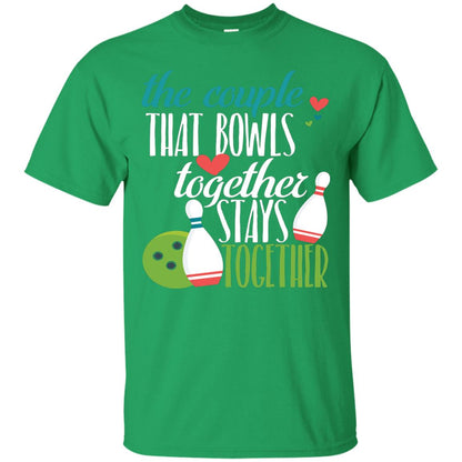 Bowler Shirt The Couple That Bowls Together Stay Together Irish Green