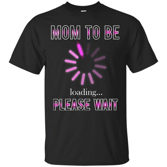 Mommy T-shirt Mom To Be Loading Please Wait Black