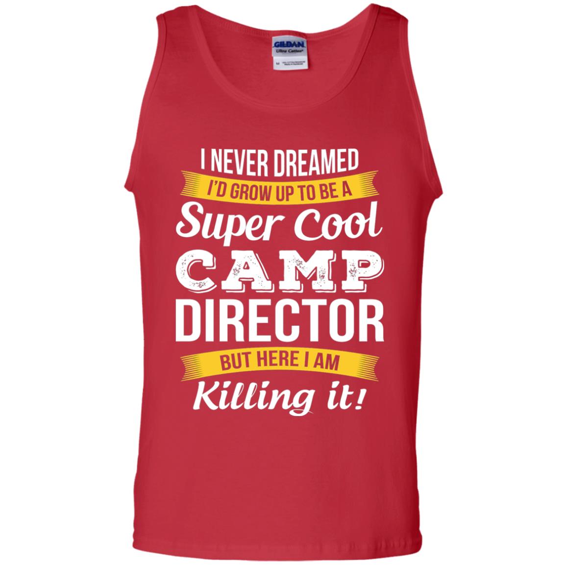I Would Grow Up To Be Super Cool Camp Director Shirt Red