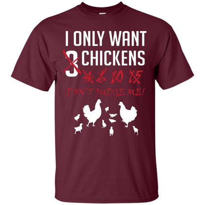 I Only Want 3 Chickens Chicken Gift Shirt For Farmer Maroon