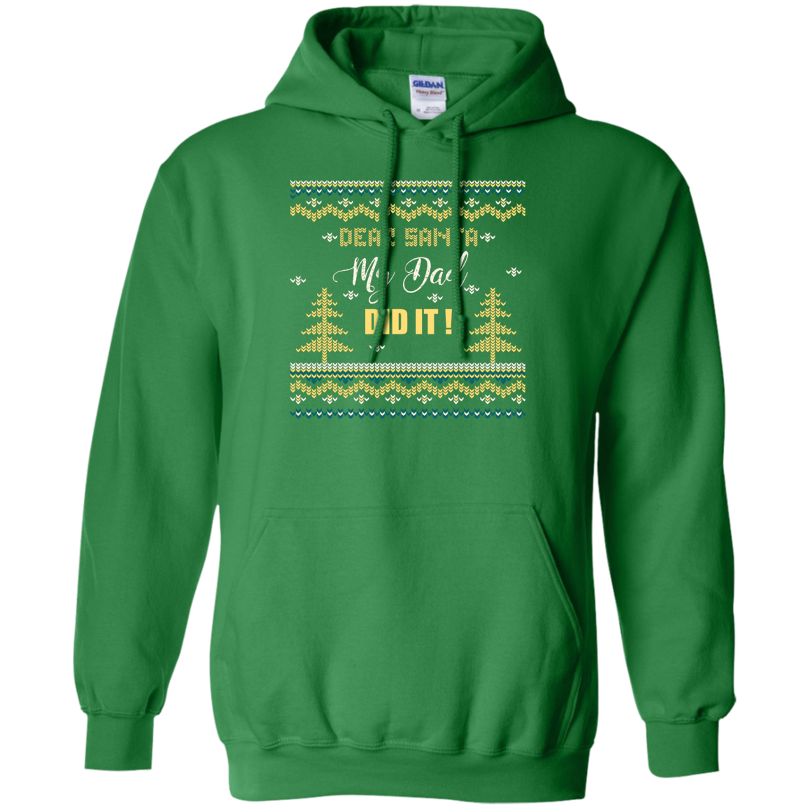 Christmas T-shirt Dear Santa My Dad Did It Irish Green