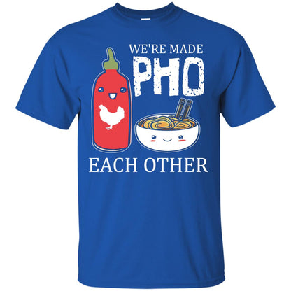 Pho And Sriracha T-shirt We're Made Pho Each Other Royal