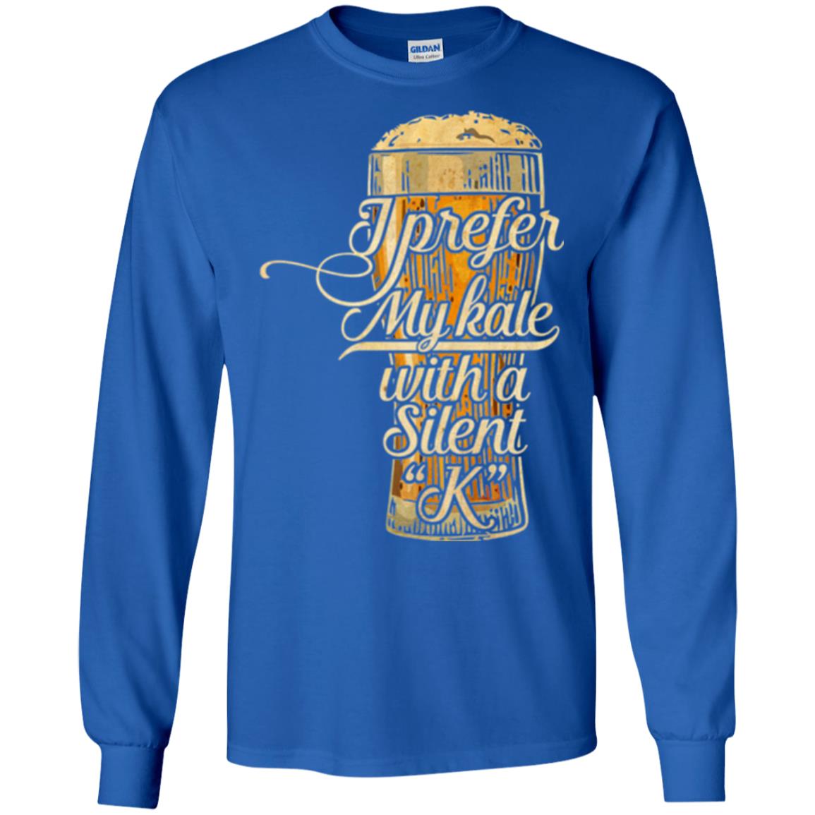 Beer Lover T-shirt I Prefer My Kale With A Silent K Royal