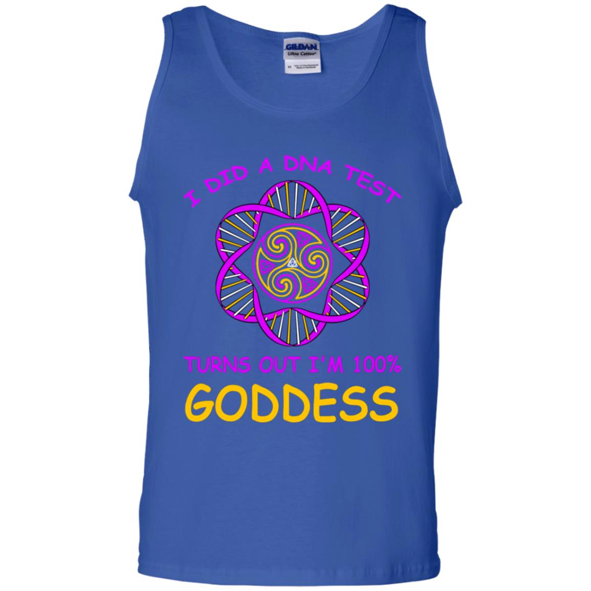I Did A Dna Test Turns Out I'm 100% Goddess Shirt Royal