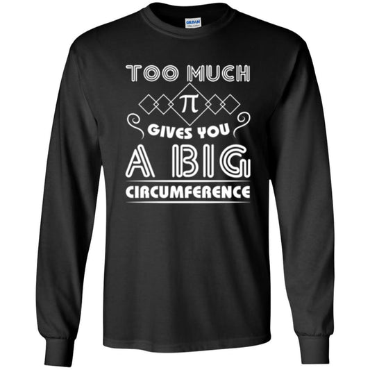 Math Science T-shirt Too Much Pi Gives You A Big Circumference Black