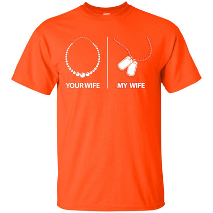Your Wife My Wife Military Husband Shirt Orange