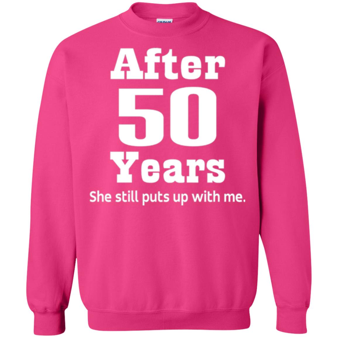 50th Anniversary T-shirt She Still Put Up With Me Heliconia