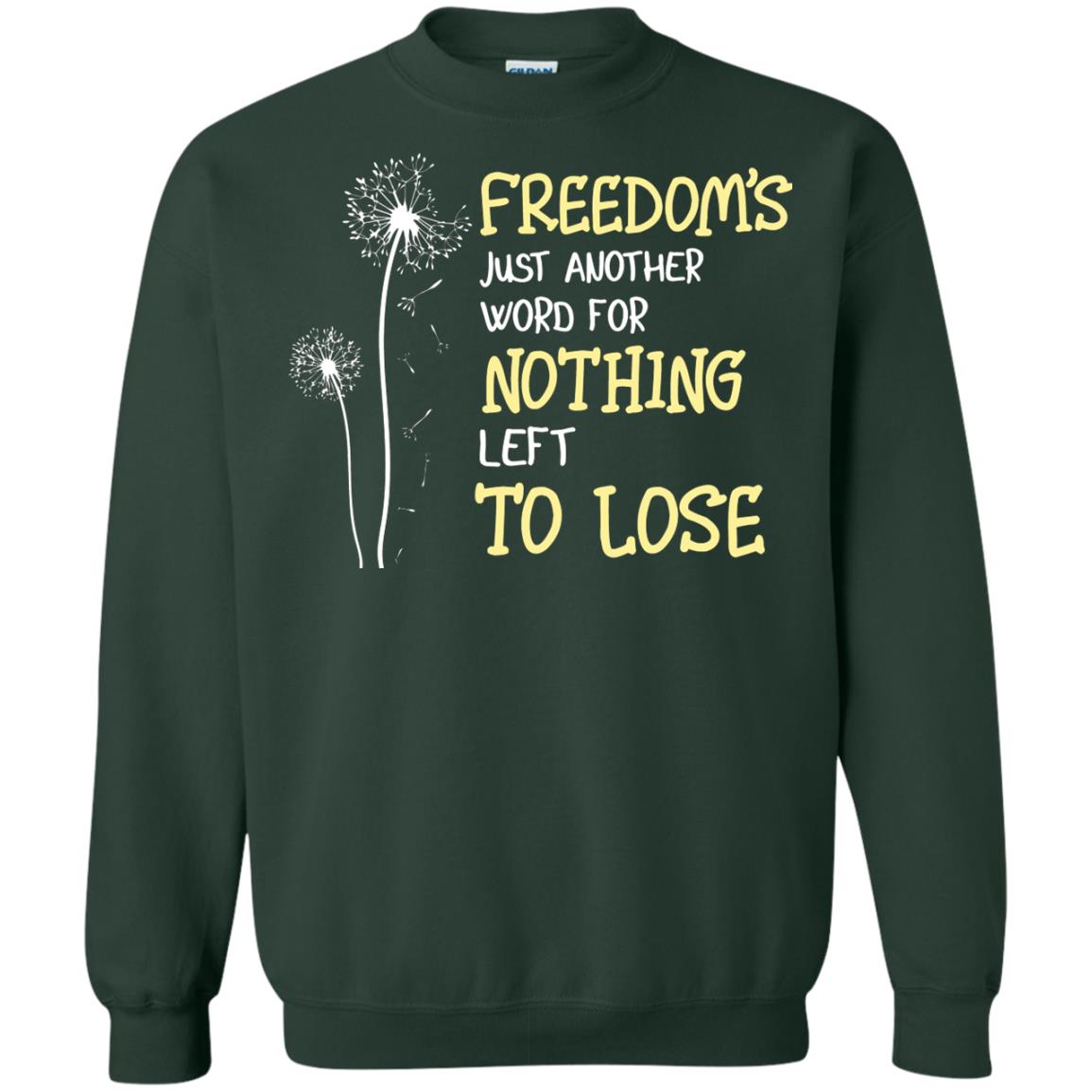 Freedom_s Just Another Word Nothing Left To Lose Shirt Forest Green