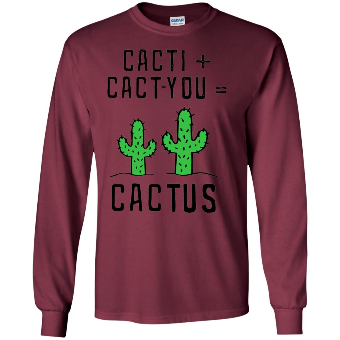 Funny Cactus Shirt Cact I Cact You Maroon