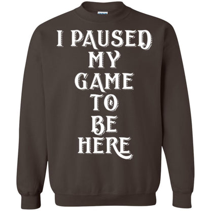 Gamer T-shirt I Paused My Game To Be Here Dark Chocolate
