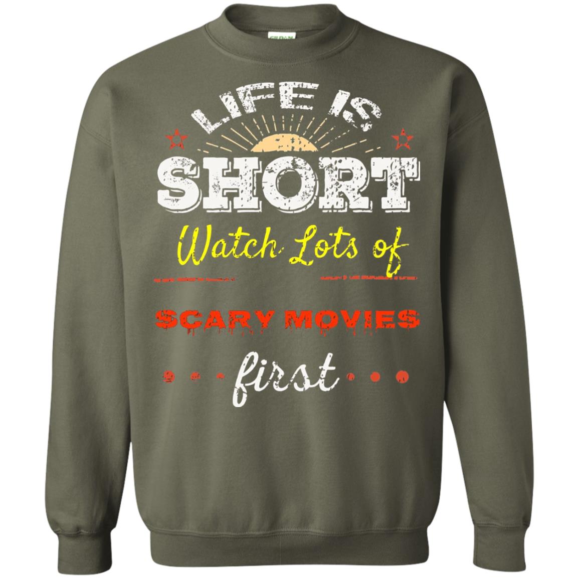 Horror Movie T-shirt Life Is Short Watch Scary Movies First Military Green