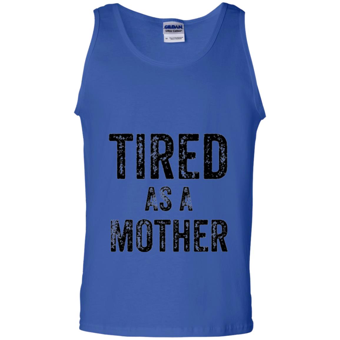 Mom T-shirt Tired As A Mother T-shirt Royal