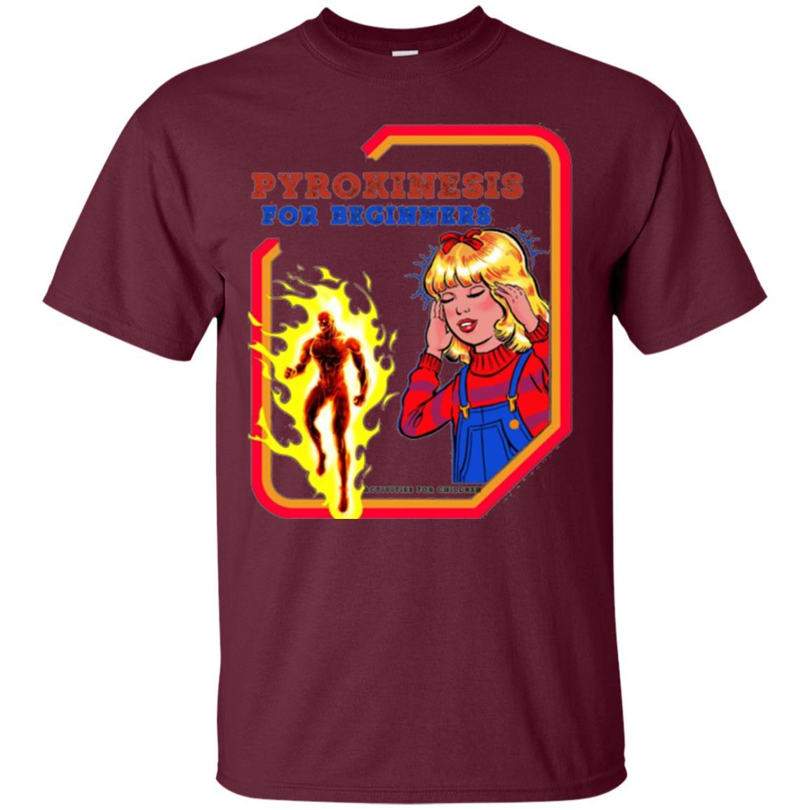 Sarcastic T-shirt Pyrokinesis For Beginners Maroon