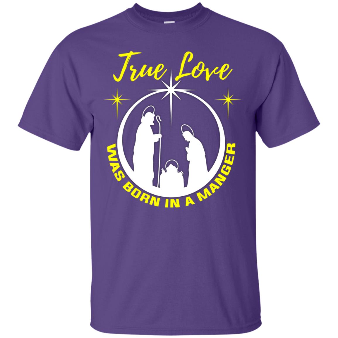 True Love Was Born In A Manger Christian Shirt Purple