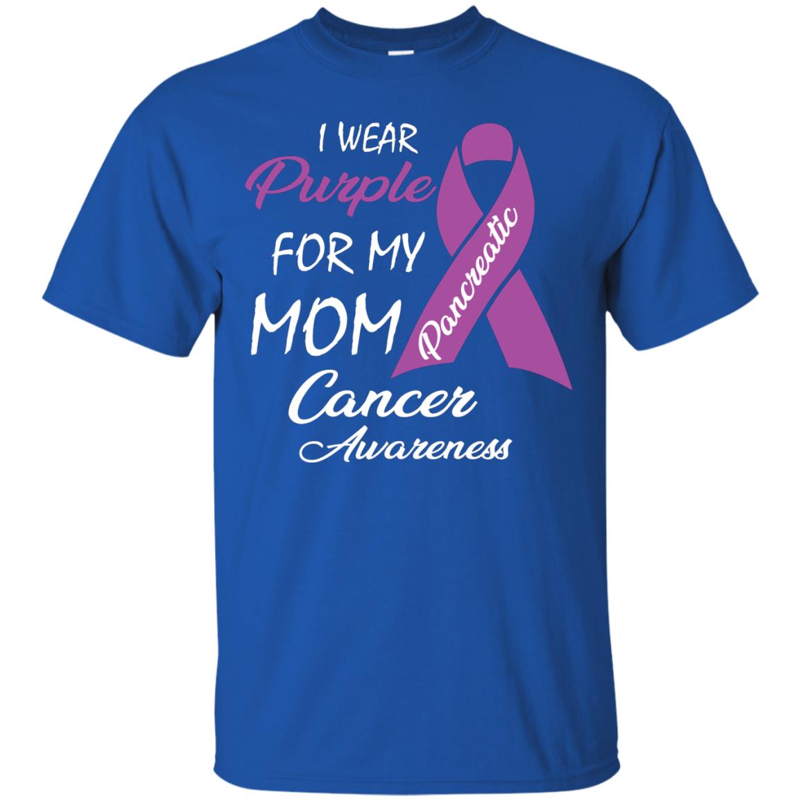 I Wear Purple For My Mom Pancreatic Cancer Awareness Gift Shirt Royal