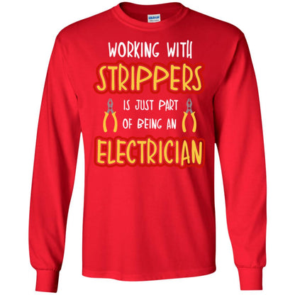 Electrician T-shirt Working With Strippers Is Just Part Of Being Red